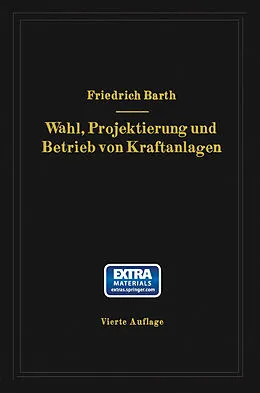 E-Book (pdf) Wahl, Projektierung und Betrieb von Kraftanlagen von Friedrich Barth