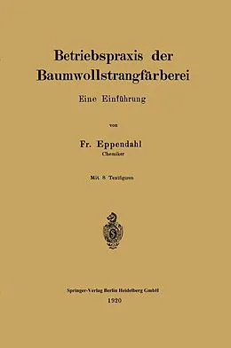 E-Book (pdf) Betriebspraxis der Baumwollstrangfärberei von Fr Eppendahl