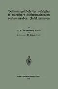 E-Book (pdf) Bestimmungstabelle der wichtigsten in märkischen Kiefernwaldböden vorkommenden Insektenlarven von B. von Butowitsch, Wolfgang Lehner