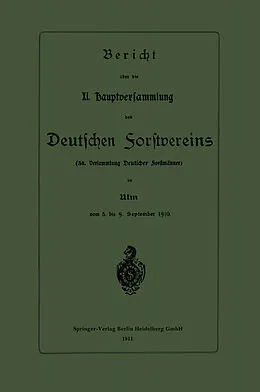 E-Book (pdf) Bericht über die XI. Hauptversammlung des Deutschen Forstvereins von Springer-Verlag Berlin Heidelberg GmbH