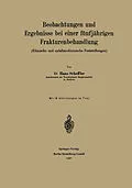 E-Book (pdf) Beobachtungen und Ergebnisse bei einer fünfjährigen Frakturenbehandlung von Hans Scheffler