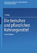 E-Book (pdf) Untersuchung von Nahrungs-, Genussmitteln und Gebrauchsgegenständen von J. König, Adolf Beythien, Aloys Bömer