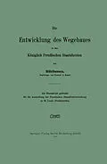 E-Book (pdf) Die Entwicklung des Wegebaues in den Königlich Preußischen Staatsforsten von Walter Mühlhausen