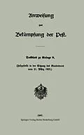 E-Book (pdf) Anweisung zur Bekämpfung der Pest von Verlag von Julius Springer, Berlin