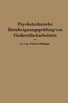 Kartonierter Einband Psychotechnische Berufseignungsprüfung von Gießereifacharbeitern von Wilhelm Bültmann
