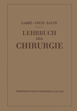 Kartonierter Einband Lehrbuch der Chirurgie von Carl Garré, Karl-Heinrich Bauer, NA Garré-Stich-Bauer,.
