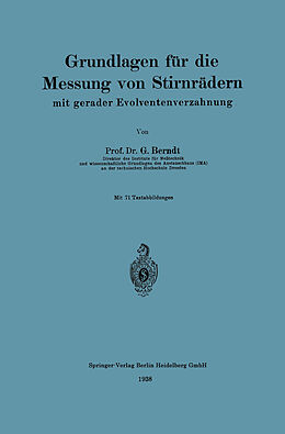 Kartonierter Einband Grundlagen für die Messung von Stirnrädern mit gerader Evolventenverzahnung von Georg Berndt