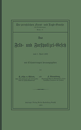 Kartonierter Einband Das Feld- und Forstpolizei-Gesetz von Karl von Bülow, August Bernhardt, Otto von Oehlschläger