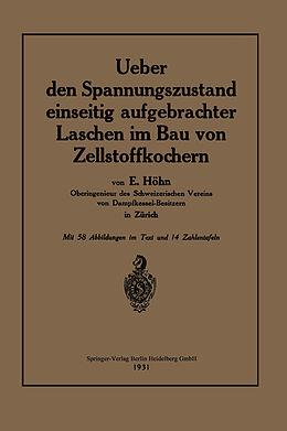 E-Book (pdf) Ueber den Spannungszustand einseitig aufgebrachter Laschen im Bau von Zellstoffkochern von Ernst Höhn