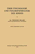E-Book (pdf) Über Psychologie und Psychopathologie des Kindes von Theodor Heller