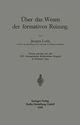 E-Book (pdf) Über das Wesen der formativen Reizung von Jacques Loeb