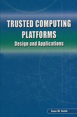 E-Book (pdf) Trusted Computing Platforms von Sean W. Smith