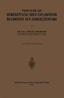 E-Book (pdf) Praktikum der Gewebepflege oder Explantation Besonders der Gewebezüchtung von Rhoda Erdmann