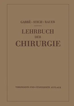 E-Book (pdf) Lehrbuch der Chirurgie von Carl Garré, Karl-Heinrich Bauer, NA Garré-Stich-Bauer,.