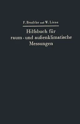 E-Book (pdf) Hilfsbuch für raum- und außenklimatische Messungen von Franz Bradtke, Walther Liese
