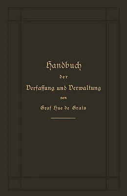 E-Book (pdf) Handbuch der Verfassung und Verwaltung in Preußen und dem Deutschen Reich von Robert Achille Friedrich Hermann Hue de Grais