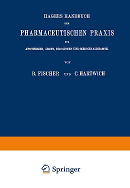 E-Book (pdf) Hagers Handbuch der Pharmaceutischen Praxis von Max Arnold, Bernhard Fischer, Hermann Hager