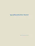 E-Book (pdf) Veröffentlichte Kunst, Kunst im öffentlichen Raum von Katharina Blaas-Pratscher