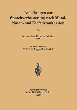 E-Book (pdf) Anleitungen zur Sprachverbesserung nach Mund-Nasen- und Kieferkrankheiten von Heinrich Schulze, Hermann Meyer-Burgdorff