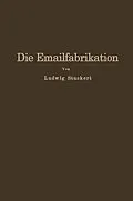 E-Book (pdf) Die Emailfabrikation von Ludwig Stuckert
