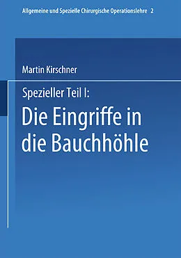 E-Book (pdf) Spezieller Teil I: Die Eingriffe in der Bauchhöhle von Martin Kirschner