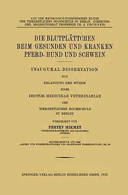 E-Book (pdf) Die Blutplättchen beim Gesunden und Kranken Pferd, Hund und Schwein von Pertev Hikmet