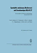 E-Book (pdf) Spondylitis ankylosans (Bechterew) und Gewebsantigen HLA-B 27 von N. Gerber, G. C. Ambrosini, Albert Böni
