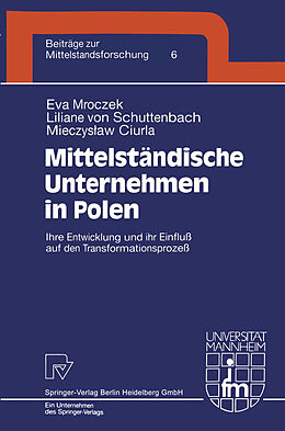 E-Book (pdf) Mittelständische Unternehmen in Polen von Eva Mroczek, Liliane von Schuttenbach, Mieczyslaw Ciurla