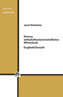 E-Book (pdf) Kleines wirtschaftswissenschaftliches Wörterbuch Englisch-Deutsch von J. Weidacher