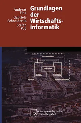 E-Book (pdf) Grundlagen der Wirtschaftsinformatik von Andreas Fink, Gabriele Schneidereit, Stefan Voß