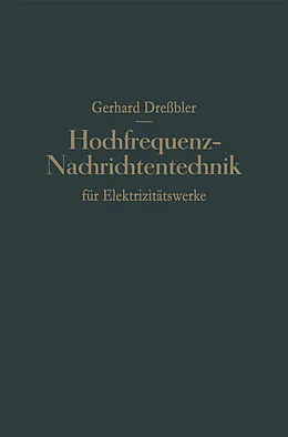 E-Book (pdf) Hochfrequenz-Nachrichtentechnik für Elektrizitätswerke von Gerhard Dreßler