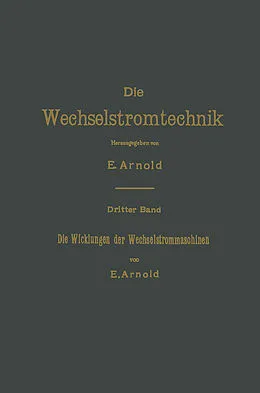 E-Book (pdf) Die Wicklungen der Wechselstrommaschinen von Engelbert Arnold
