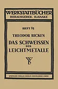 E-Book (pdf) Das Schweissen der Leichtmetalle von Theodor Ricken