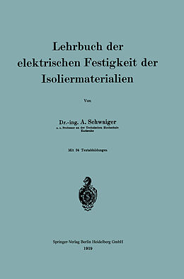 Kartonierter Einband Lehrbuch der elektrischen Festigkeit der Isoliermaterialien von Anton Schwaiger