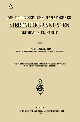 Kartonierter Einband Die doppelseitigen hämatogenen Nierenerkrankungen (Brightsche Krankheit) von Franz Volhard