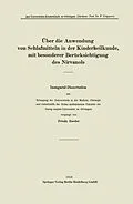 E-Book (pdf) Über die Anwendung von Schlafmitteln in der Kinderheilkunde, mit besonderer Berücksichtigung des Nirvanols von Frida Roeder