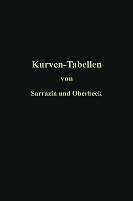 E-Book (pdf) Taschenbuch zum Abstecken von Kreisbögen mit und ohne Übergangskurven für Eisenbahnen, Straßen und Kanäle von Otto Sarrazin, H. Oberbeck