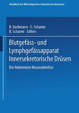 E-Book (pdf) Blutgefäss- und Lymphgefässapparat Innersekretorische Drüsen von R. Bachmann E. und B. Scharrer