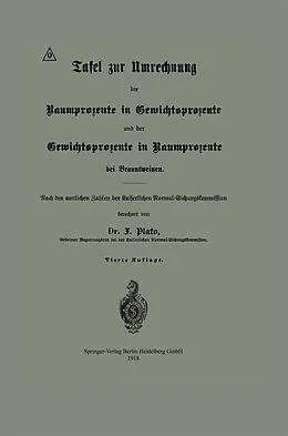 E-Book (pdf) Tafel zur Umrechnung der Raumprozente in Gewichtsprozente und der Gewichtsprozente in Raumprozente bei Branntweinen von Fritz Plato
