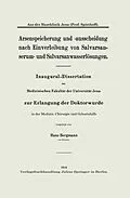 E-Book (pdf) Arsenspeicherung und -ausscheidung nach Einverleibung von Salvarsanserum- und Salvarsanwasserlösungen von Hans Bergmann, Bodo Spiethoff