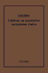 E-Book (pdf) Praktikum der quantitativen anorganischen Analyse von Alfred Stock, Arthur Stähler