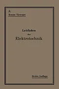 E-Book (pdf) Kurzer Leitfaden der Elektrotechnik für Unterricht und Praxis in allgemein verständlicher Darstellung von Rudolf Krause, H. Vieweger