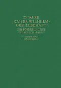 E-Book (pdf) 25 Jahre Kaiser Wilhelm-Gesellschaft zur Förderung der Wissenschaften von Max Planck, Kaiser-Wilhelm-Ges. zur Förderung der Wissenschaften