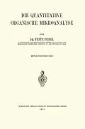 E-Book (pdf) Die Quantitative Organische Mikroanalyse von Fritz Pregl