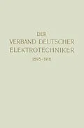 E-Book (pdf) Der Verband Deutscher Elektrotechniker 18931918 von Verband Deutscher Elektrotechniker