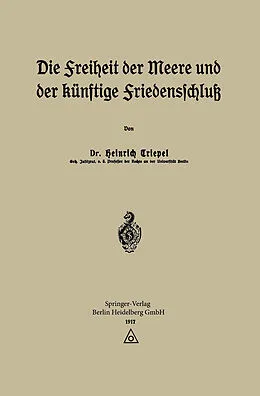 E-Book (pdf) Die Freiheit der Meere und der Künftige Friedensschluß von Heinrich Triepel