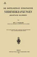 E-Book (pdf) Die doppelseitigen hämatogenen Nierenerkrankungen (Brightsche Krankheit) von Franz Volhard