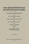 E-Book (pdf) Über Sehschärfeprüfungen bei Leseunkundigen Kindern von Walter Richter, Walter Löhlein, Alexander Schwarz