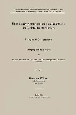 E-Book (pdf) Über Gefäßverletzungen bei Lokalanästhesie im Gebiete der Mundhöhle von Hermann Kuehns, Otto Koerner, Hans Moral