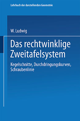 Kartonierter Einband Das rechtwinklige Zweitafelsystem von W. Ludwig, Walter Ludwig
